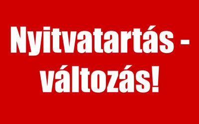 Nyitvatartási idő változás