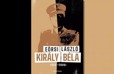 Eörsi László: Király Béla című könyvéről