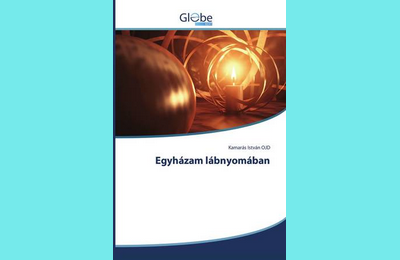 Kamarás István: Egyházam lábnyomában c kötetéről