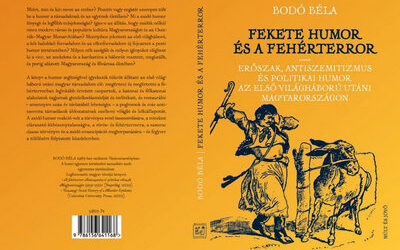 Fekete humor és a fehérterror : erőszak, antiszemitizmus és politikai humor az első világháború utáni Magyarországon